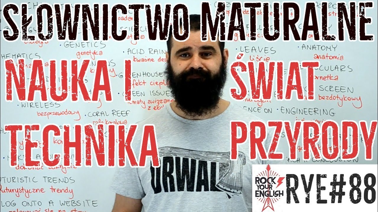Słownictwo na maturę: NAUKA I TECHNIKA + ŚWIAT PRZYRODY | ROCK YOUR ENGLISH #88