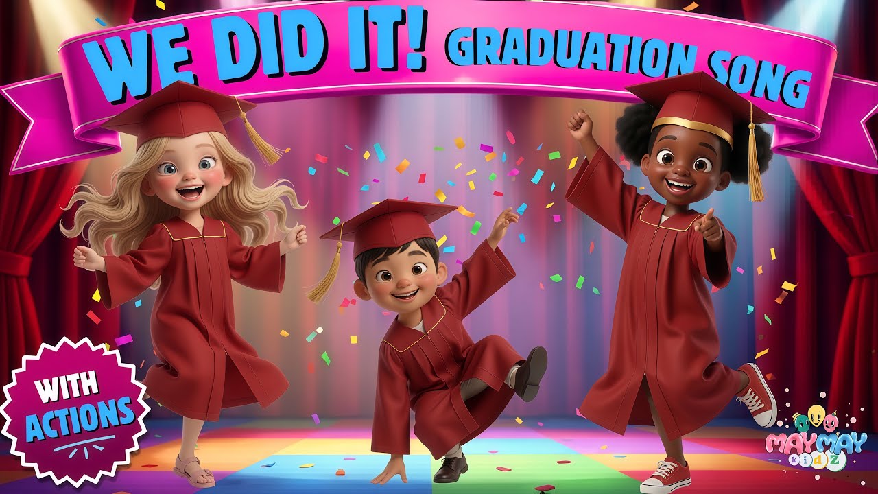 🎓 We Did It! | Graduation Song for Kids with Actions | End of Year & Moving Up Ceremony Song 