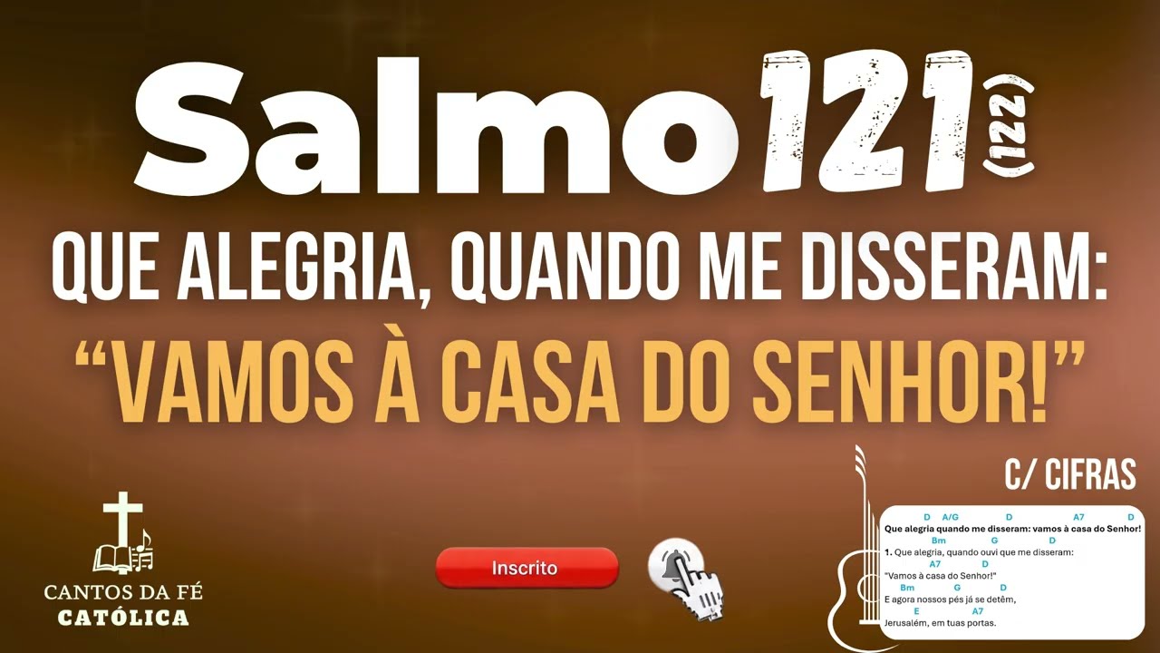 SALMO 121(122) - Que alegria, quando me disseram: 