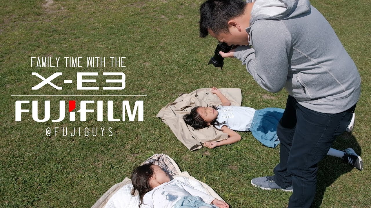 Fuji Guys - FUJIFILM X-E3 - Family Time With The X-E3