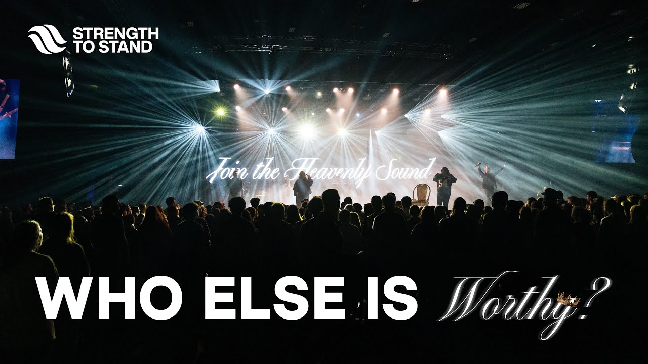 Who Else is Worthy? | Strength to Stand Conference Opener