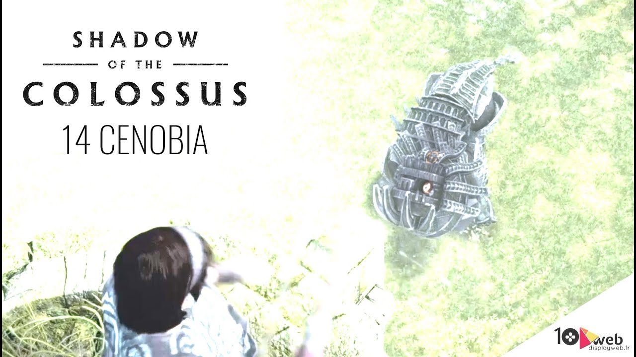 [SOLUCE] SHADOW OF THE COLOSSUS™ COMMENT TUER 14 CENOBIA
