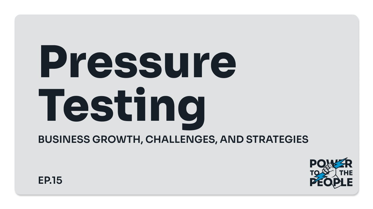 Ep.15 - Pressure Testing: Business Growth, Challenges, and Strategies