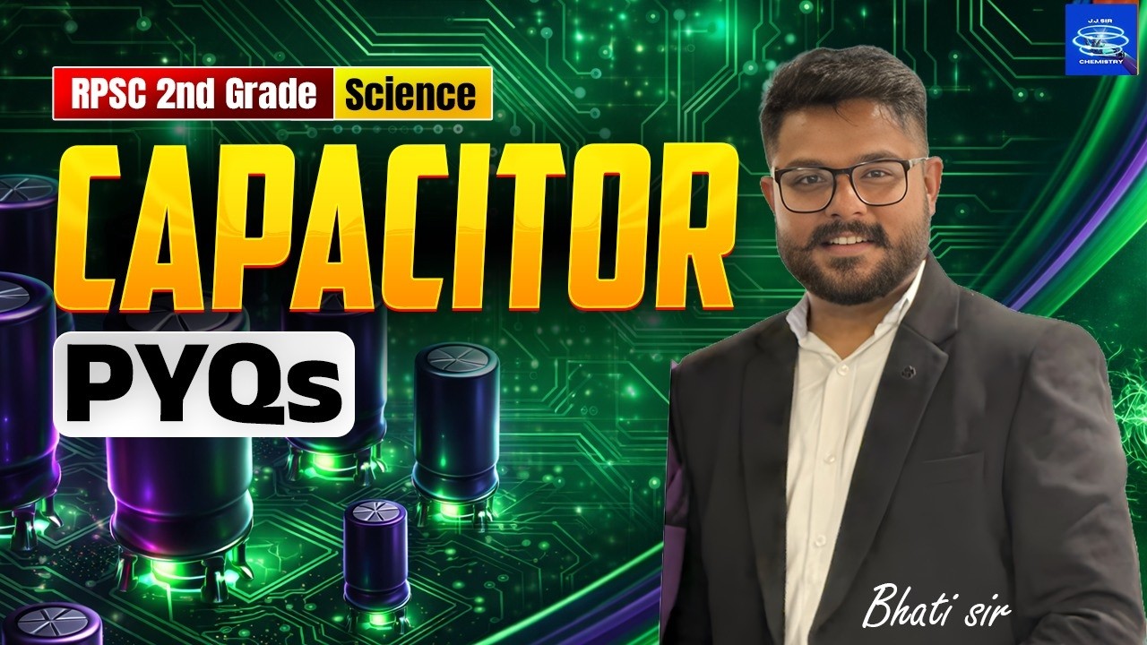 Capacitor PYQs 🔥 | RPSC 2nd Grade Science by Bhati Sir