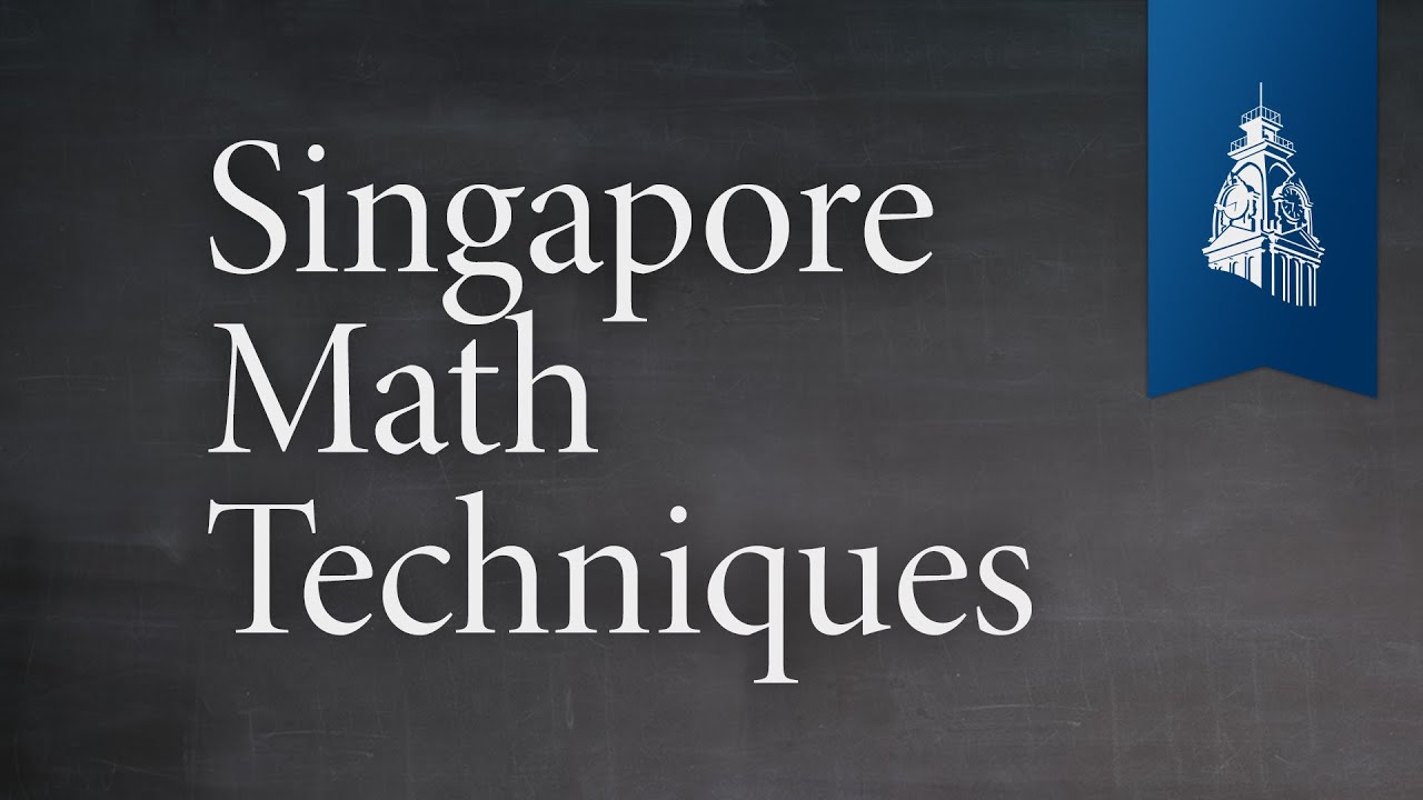 Singapore Math Techniques | Classical Education at Home