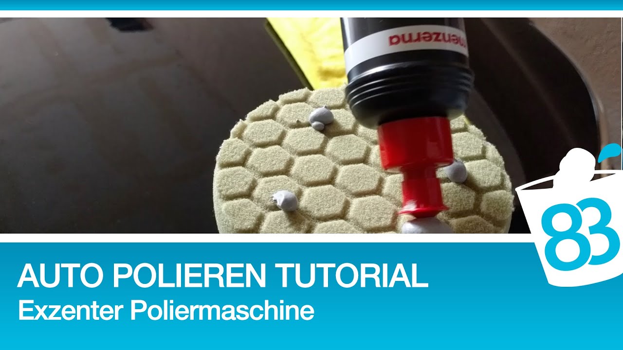 Auto polieren mit Exzenter Poliermaschine - Polieren für Anfänger - Polieren Tutorial Anleitung