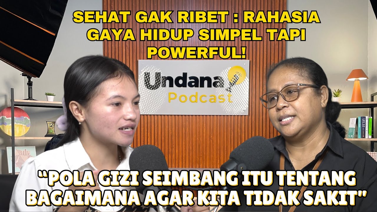 Ternyata Pola Hidup Sehat Tidak Serumit Yang Kalian Pikir! | Undana Podcast