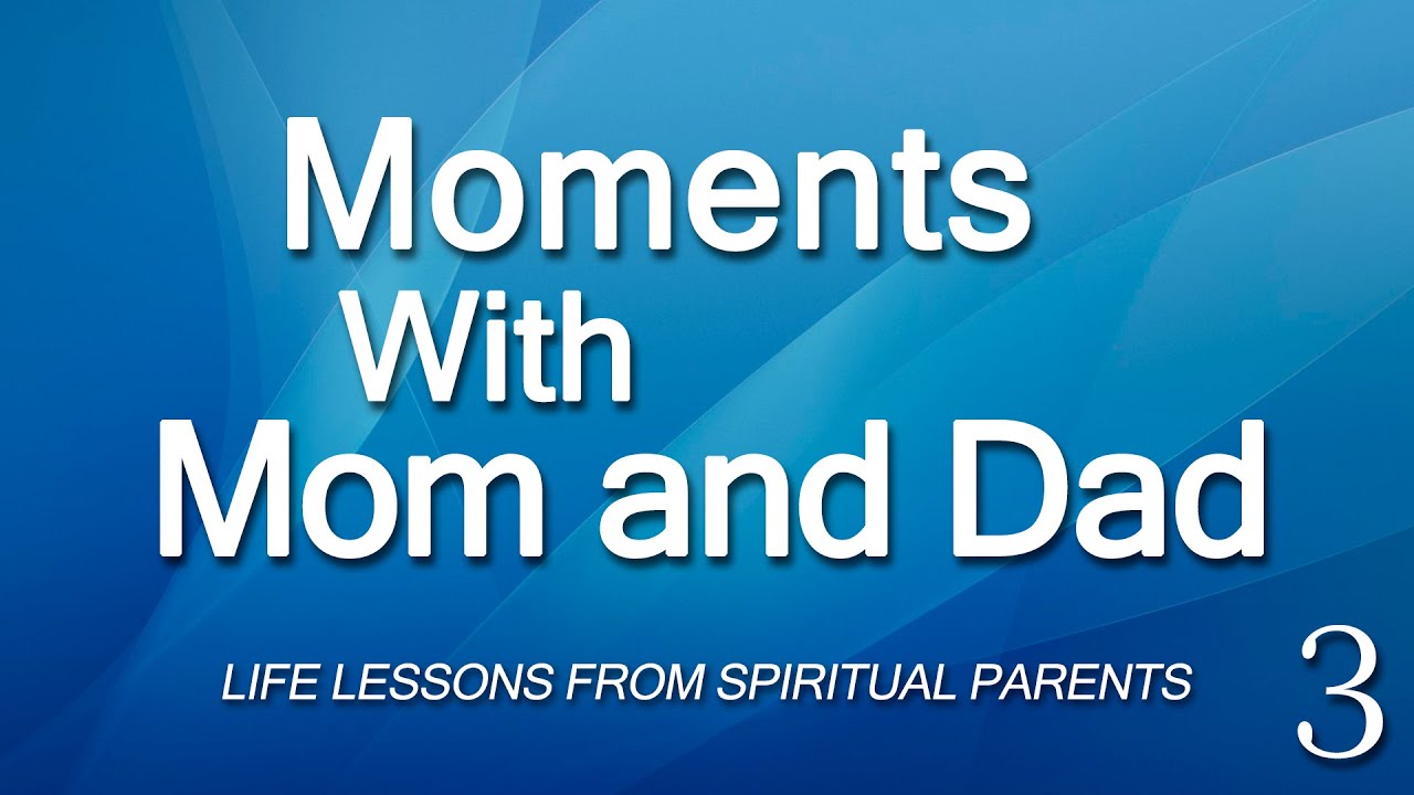Moments with Mom & Dad -Wisdom
