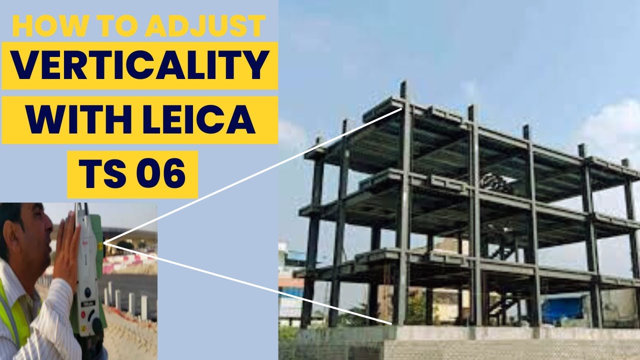 How to adjust check & Adjust steel structure vertically using Leica Total Station TS02 & TS06
