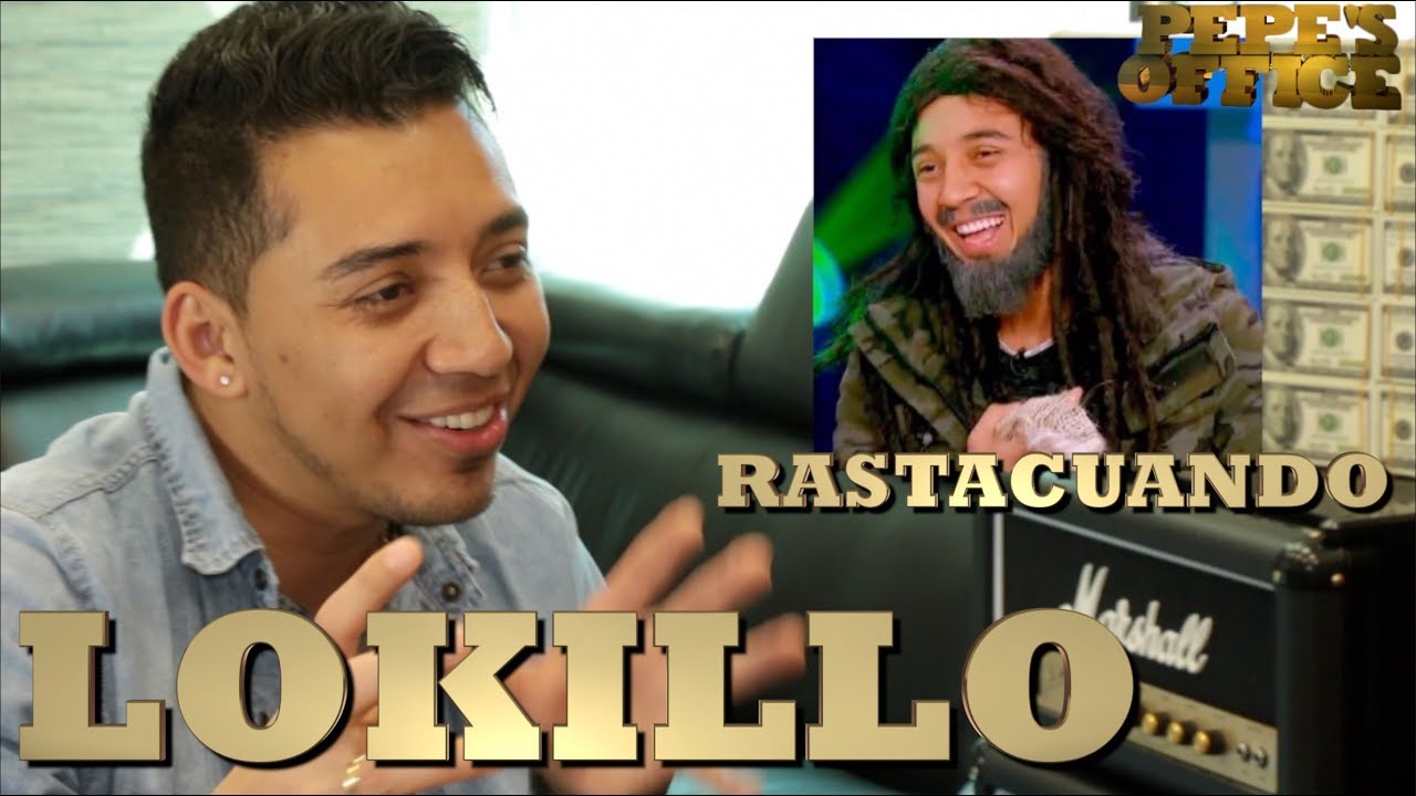 LOKILLO LE DA VIDA A RASTACUANDO - Pepe's Office