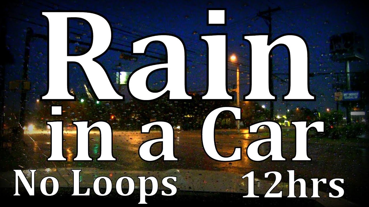 12hrs Rain in a Car 