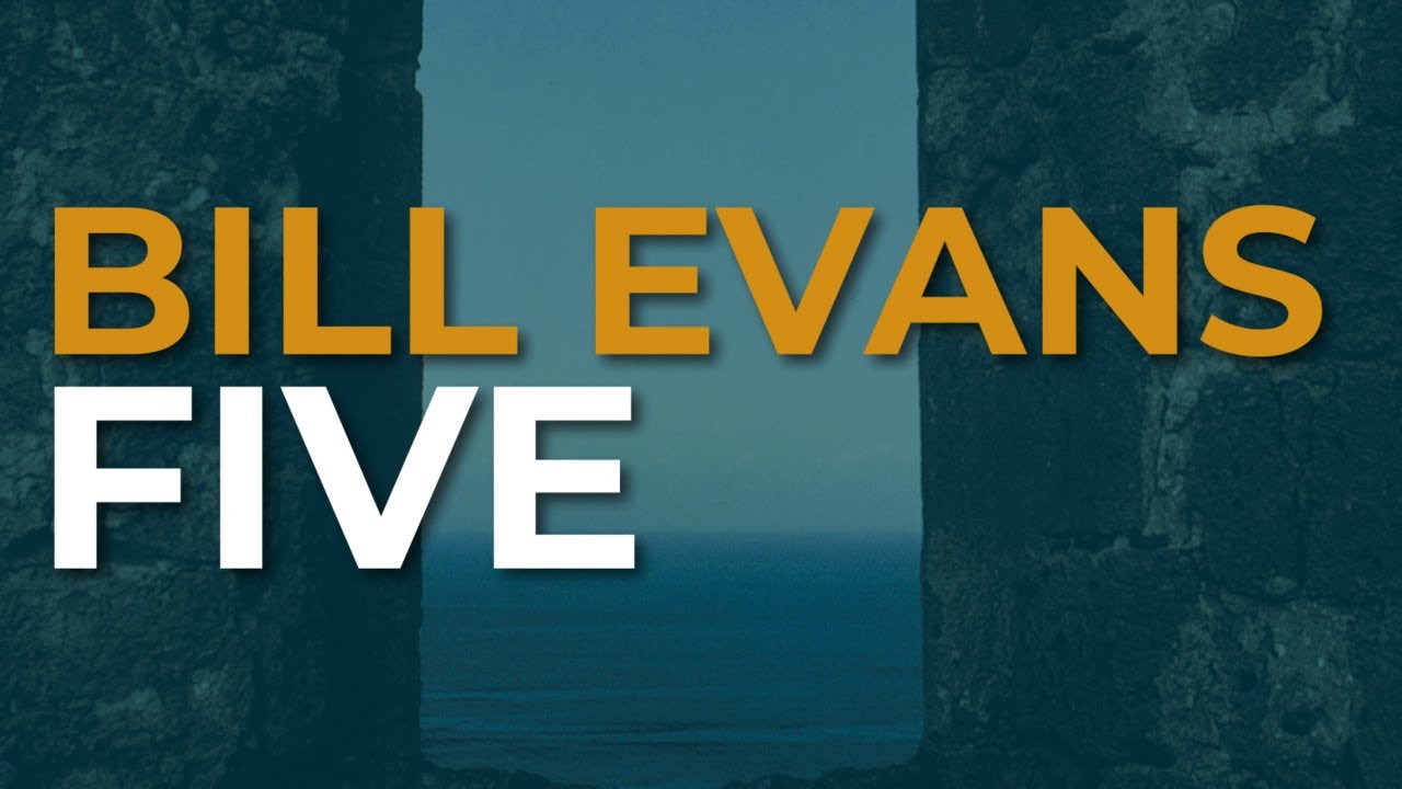 Bill Evans - Five (Official Audio)