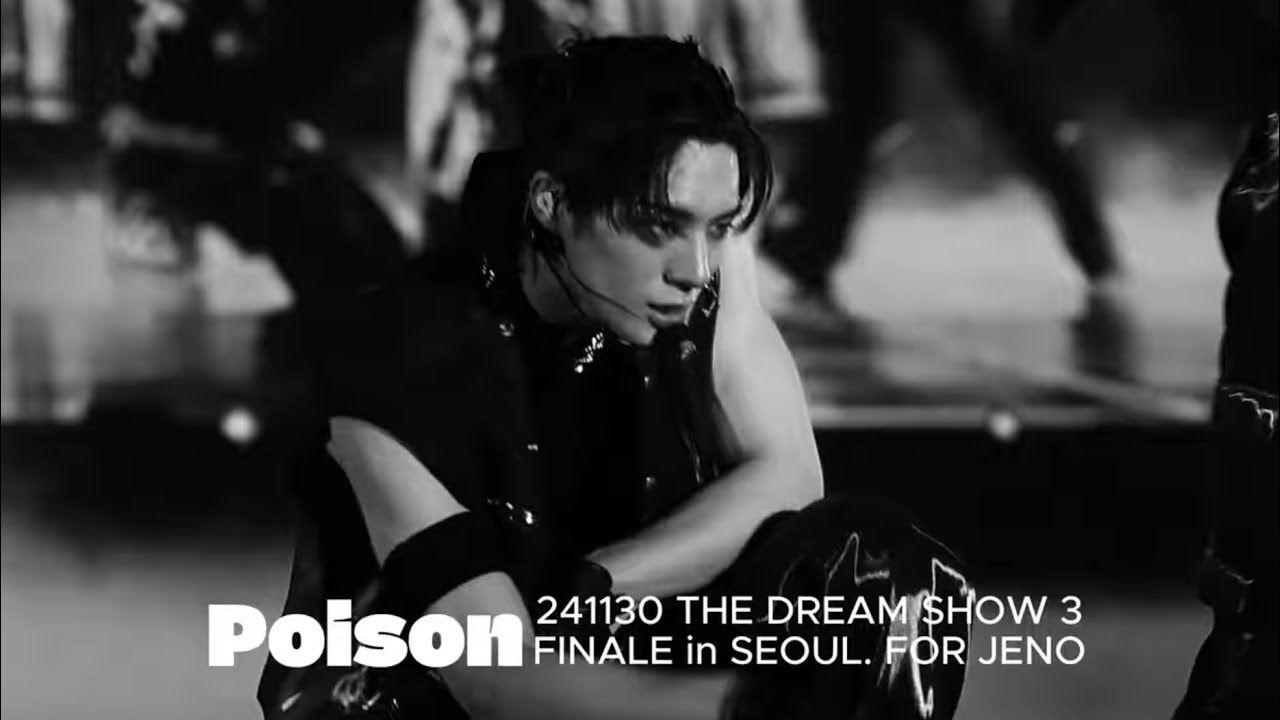 241130 THE DREAM SHOW 3 Finale - NCT Dream (JENO 제노 focus) - Poison
