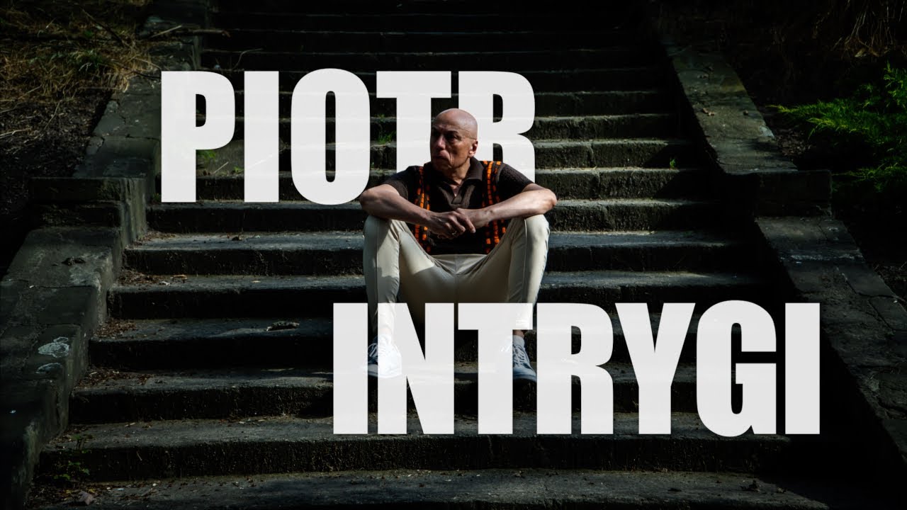 Piotr - Intrygi