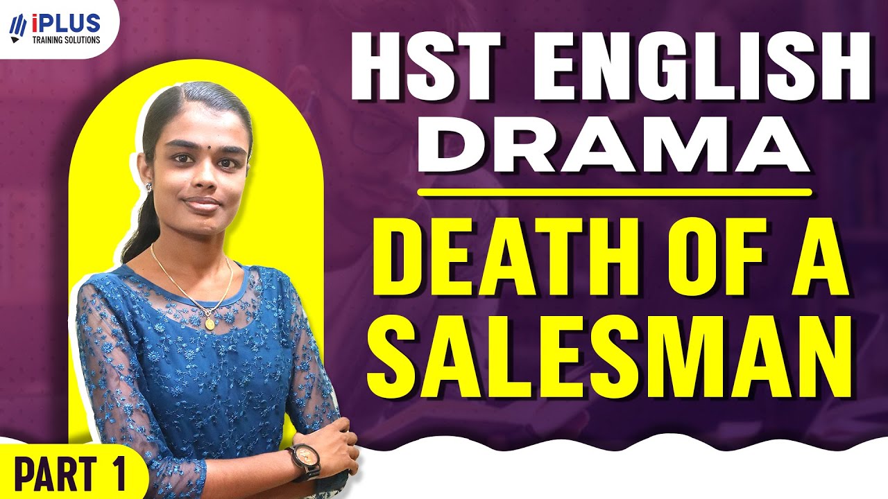 HSA/HST English | Module 2 | Drama | Death Of A Salesman | Part 1
