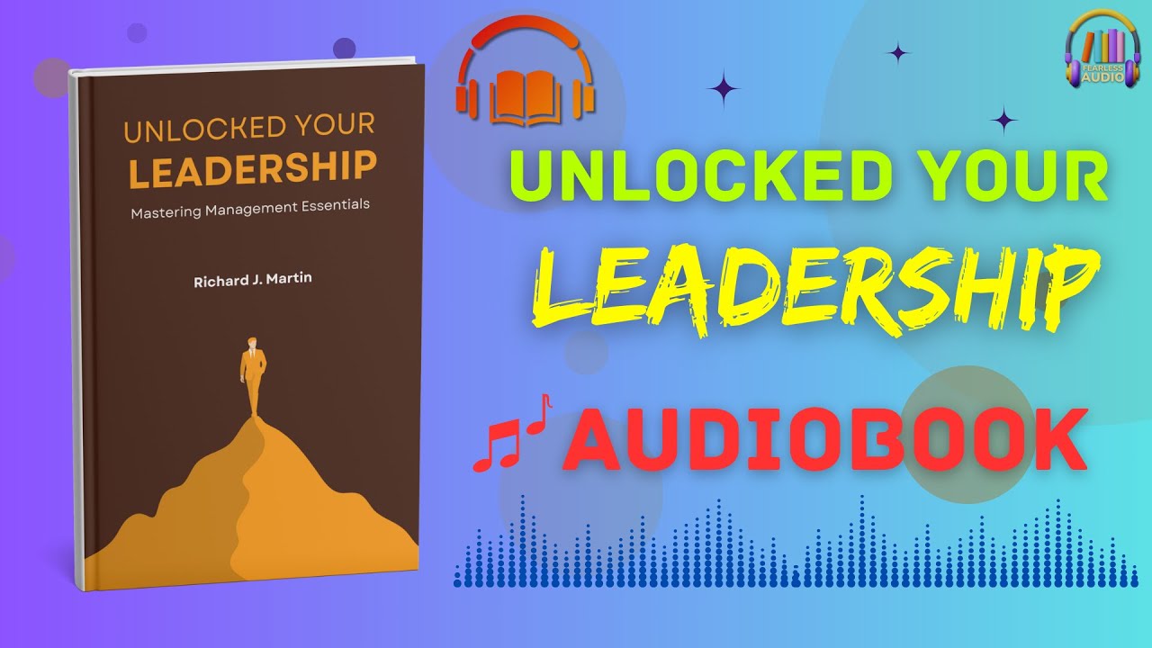 Unlocked your Leadership: The Ultimate Guide to Becoming a Confident Leader | Audiobook