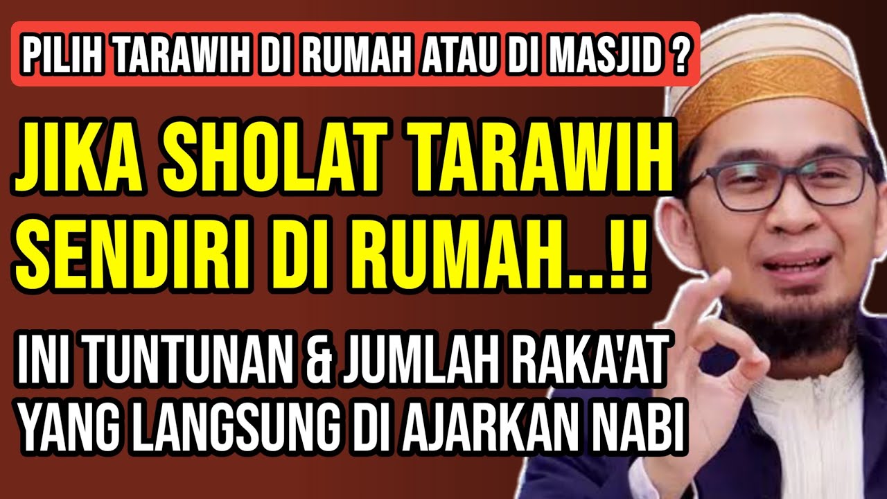 Jangan Salah! Begini Cara Tarawih Sendiri yang Dicontohkan Nabi | Ustadz Adi Hidayat