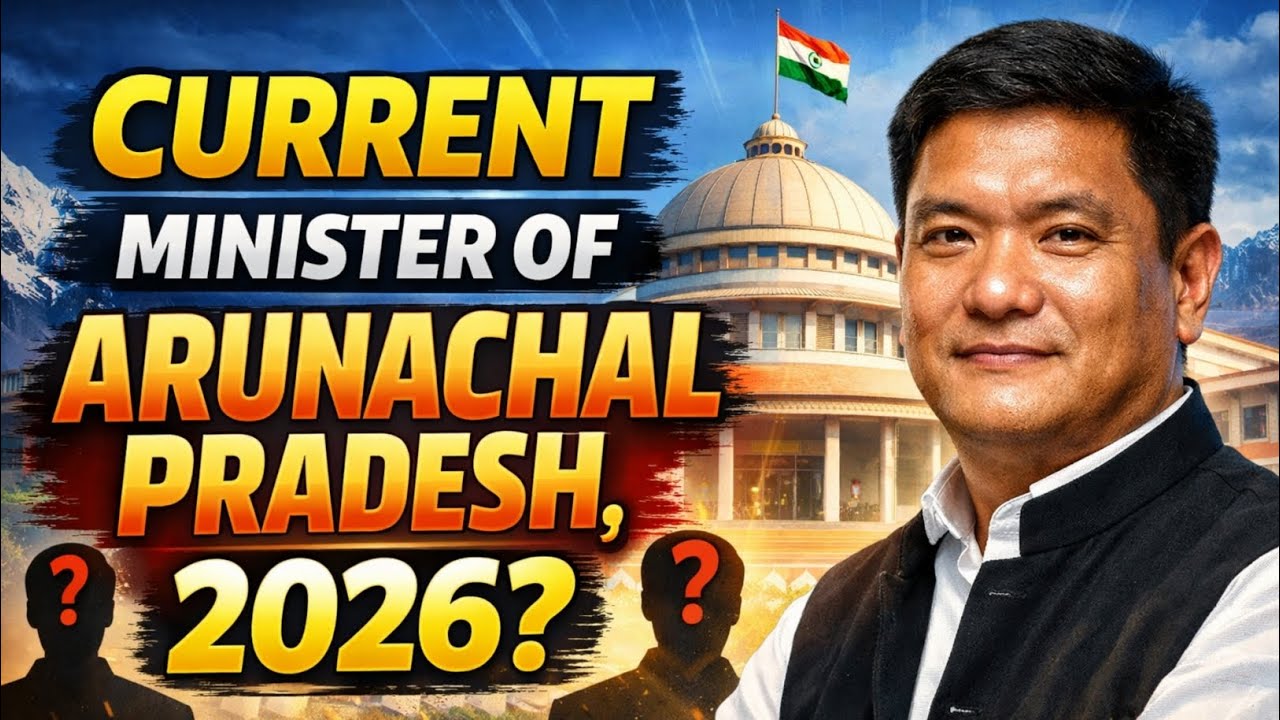 Current Minister List of Arunachal Pradesh, 2026 || Who's Who in Arunachal Pradesh GK 2026.