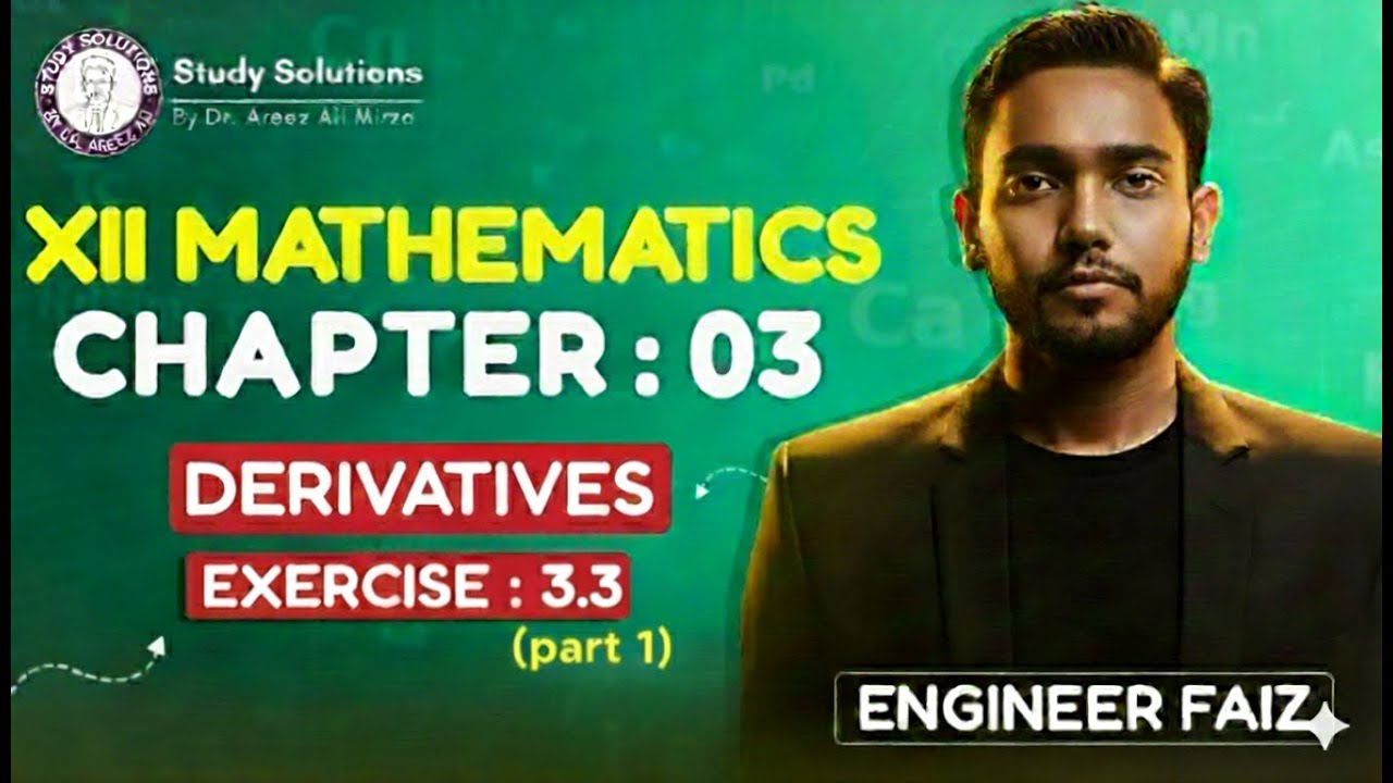 MATHS - XII | EX 3.3 (PART 1) | DERIVATIVES | CH # 03 | NEW BOOK | BY ENGINEER FAIZ UR REHMAN