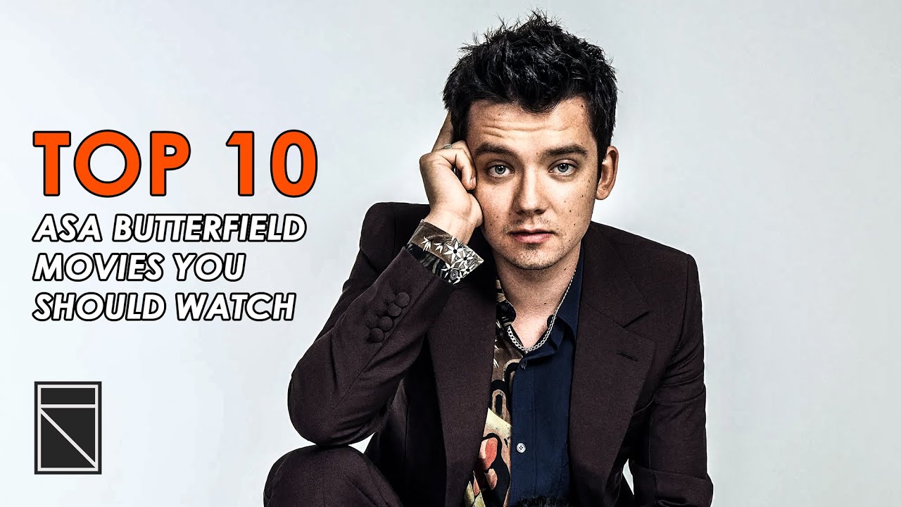 Top 10 Asa Butterfield Movies