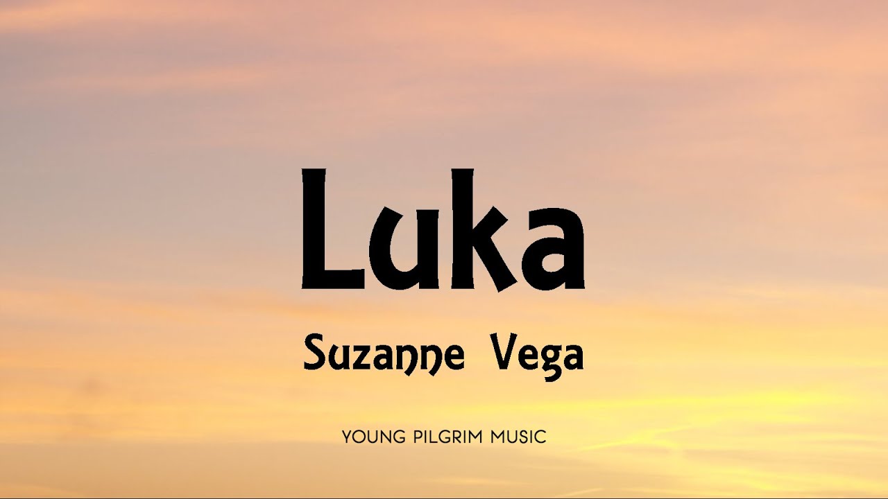 Suzanne Vega - Luka (Lyrics)