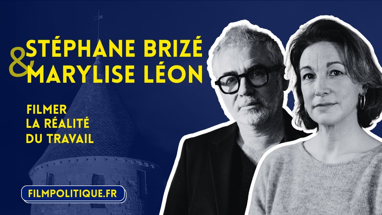 STÉPHANE BRIZÉ et MARYLISE LÉON | Filmer le travail : Cinéma, luttes sociales et syndicalisme