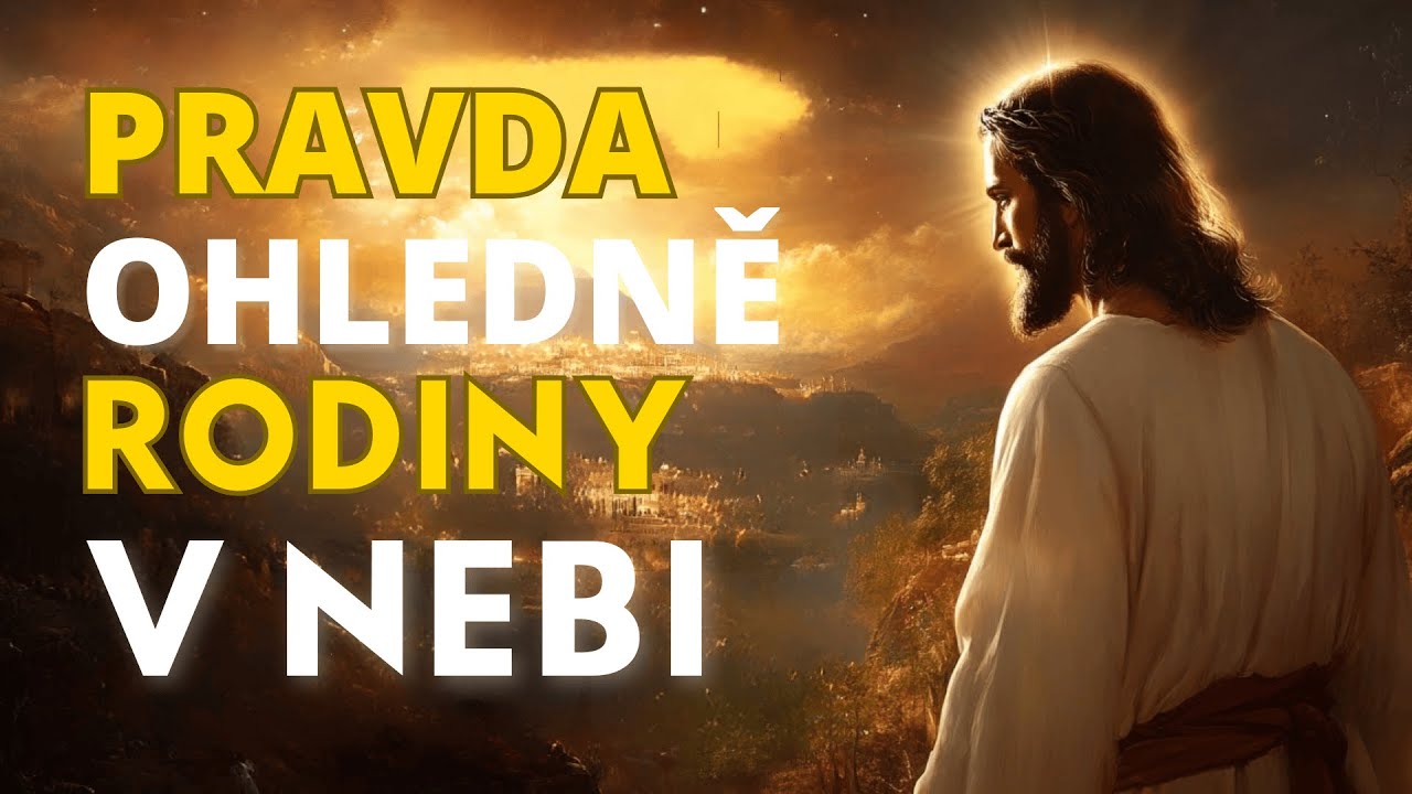 Pravda o rodině v nebi: Budeme se navzájem znát?| Cesta Víry