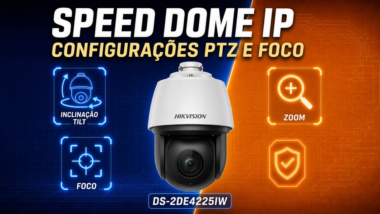 Speed Dome Hikvision DS-2DE4225IW-DE - Primeiros ajustes