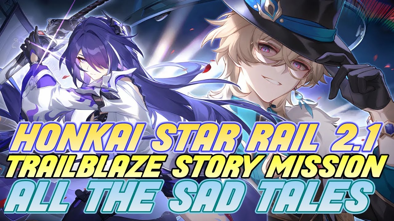 Honkai Star Rail 2.1 Trailblaze Story Mission All the Sad Tales