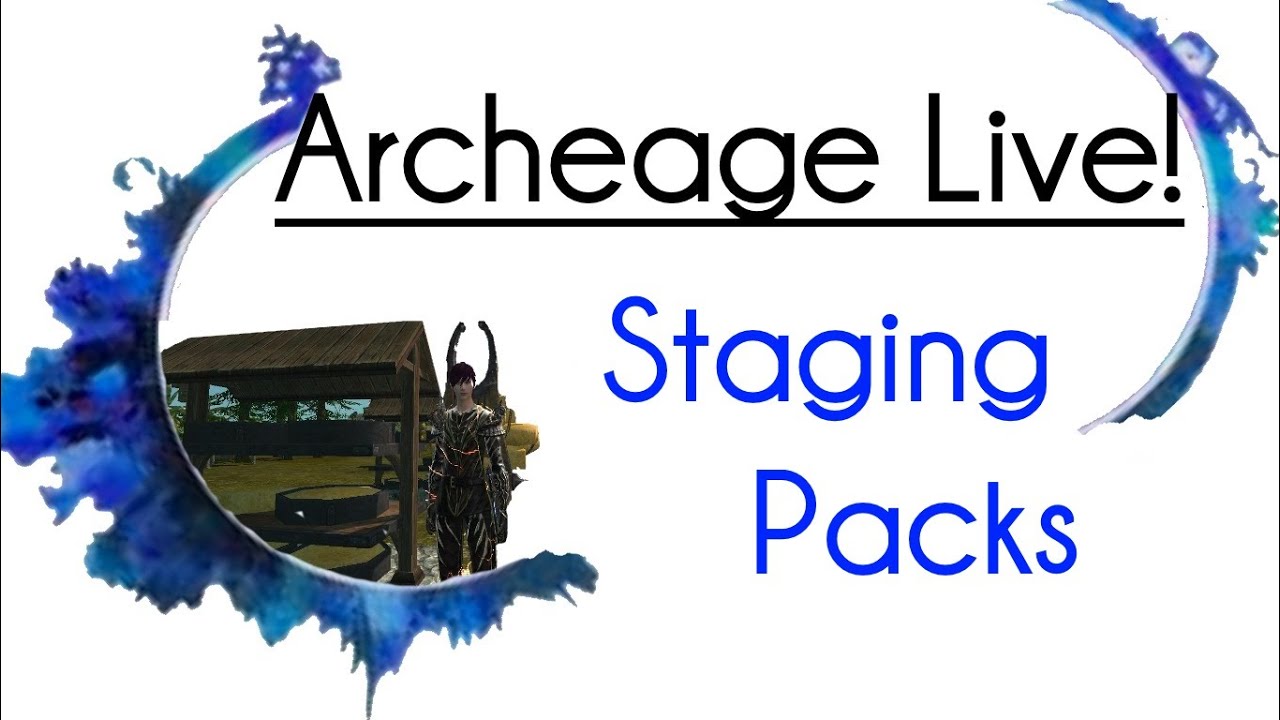 Archeage Live! - How to Stage Packs