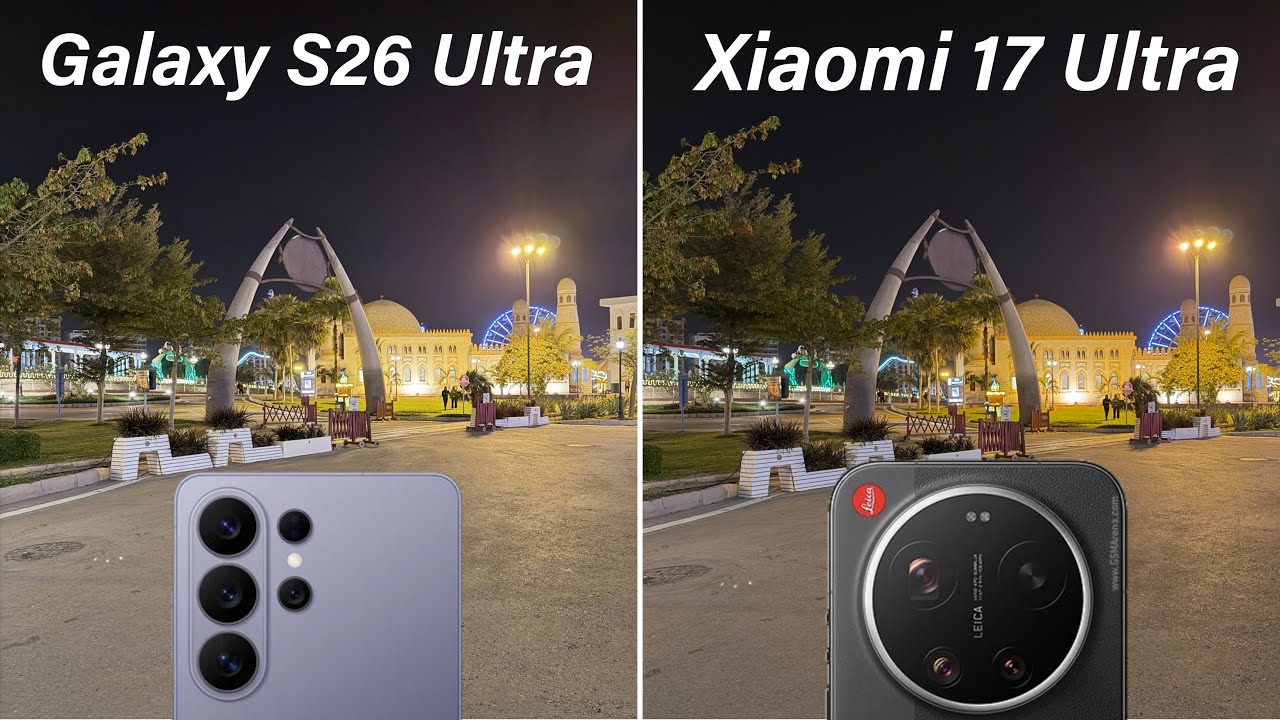 Сравнение камер Samsung Galaxy S26 Ultra и Xiaomi 17 Ultra: тест-драйв