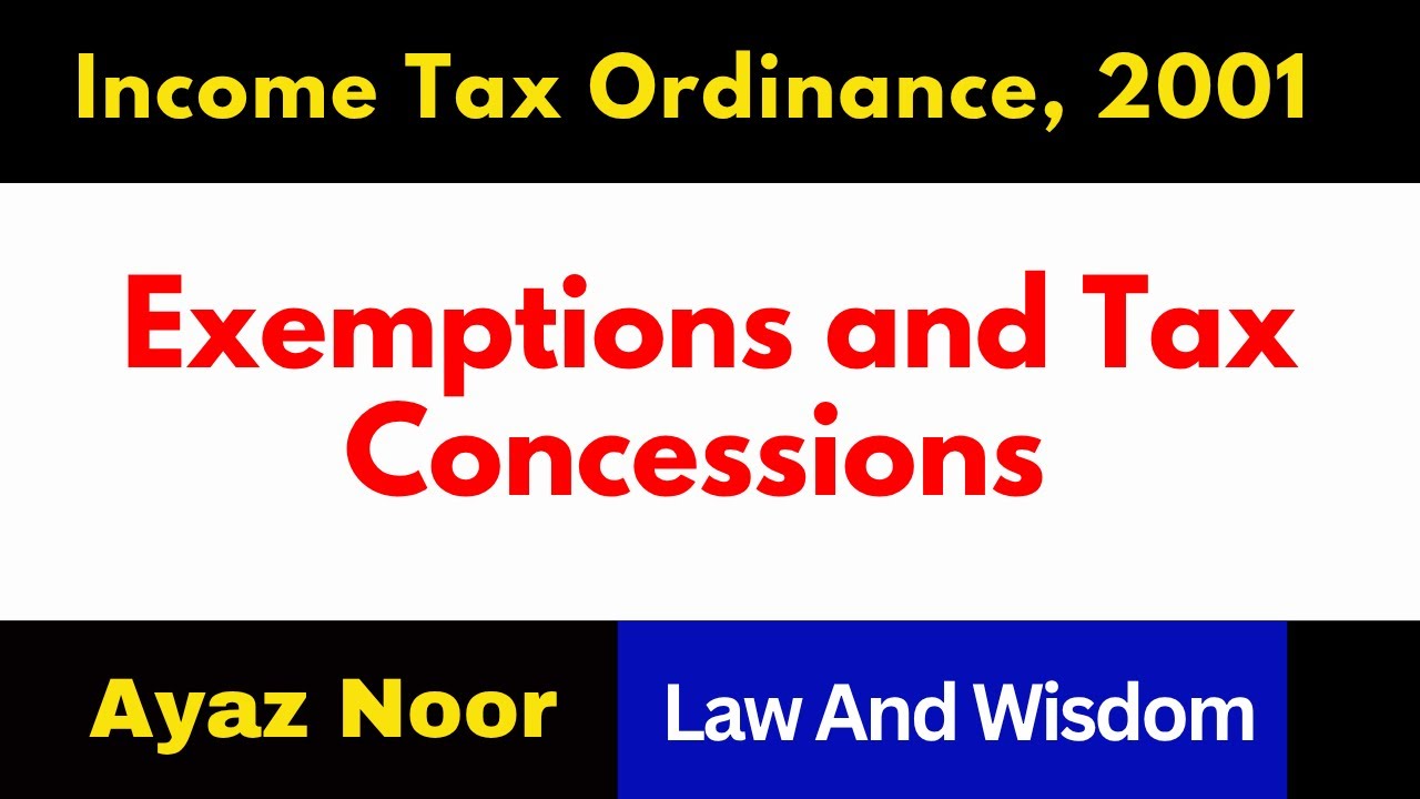 Exemptions and Tax Concessions   || Income Tax Ordinance || Ayaz Noor