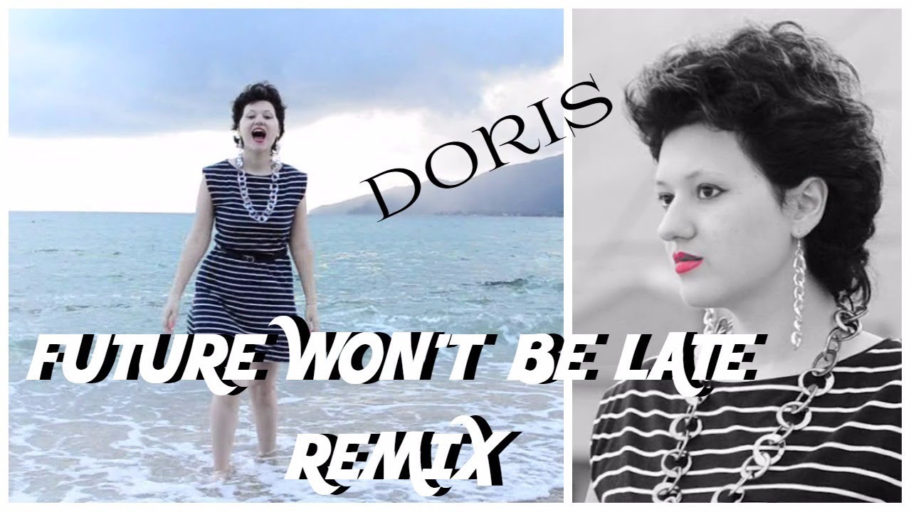 Doris Bizetic Nygrin - Future Won't Be Late, Remix - (Official Video)