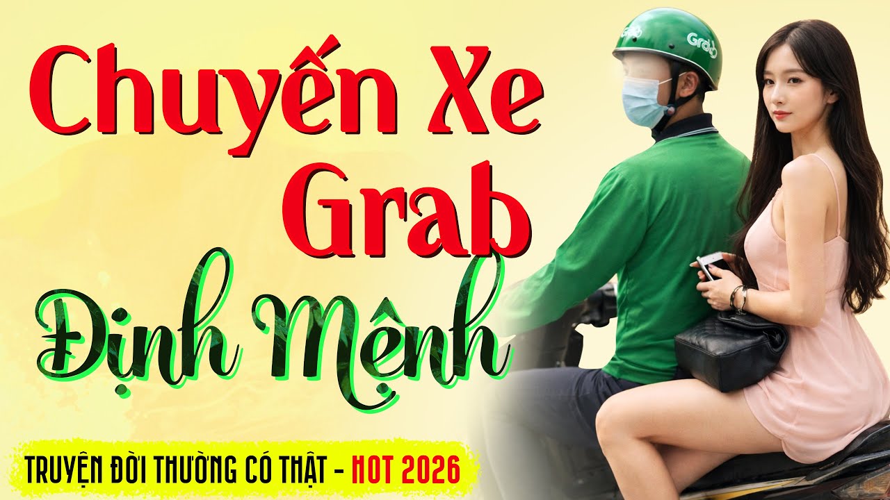 Truyện đời thực: CHUYẾN XE GRAB ĐỊNH MỆNH - Truyện ngắn nghe ngủ ngon | Radio Truyện 365