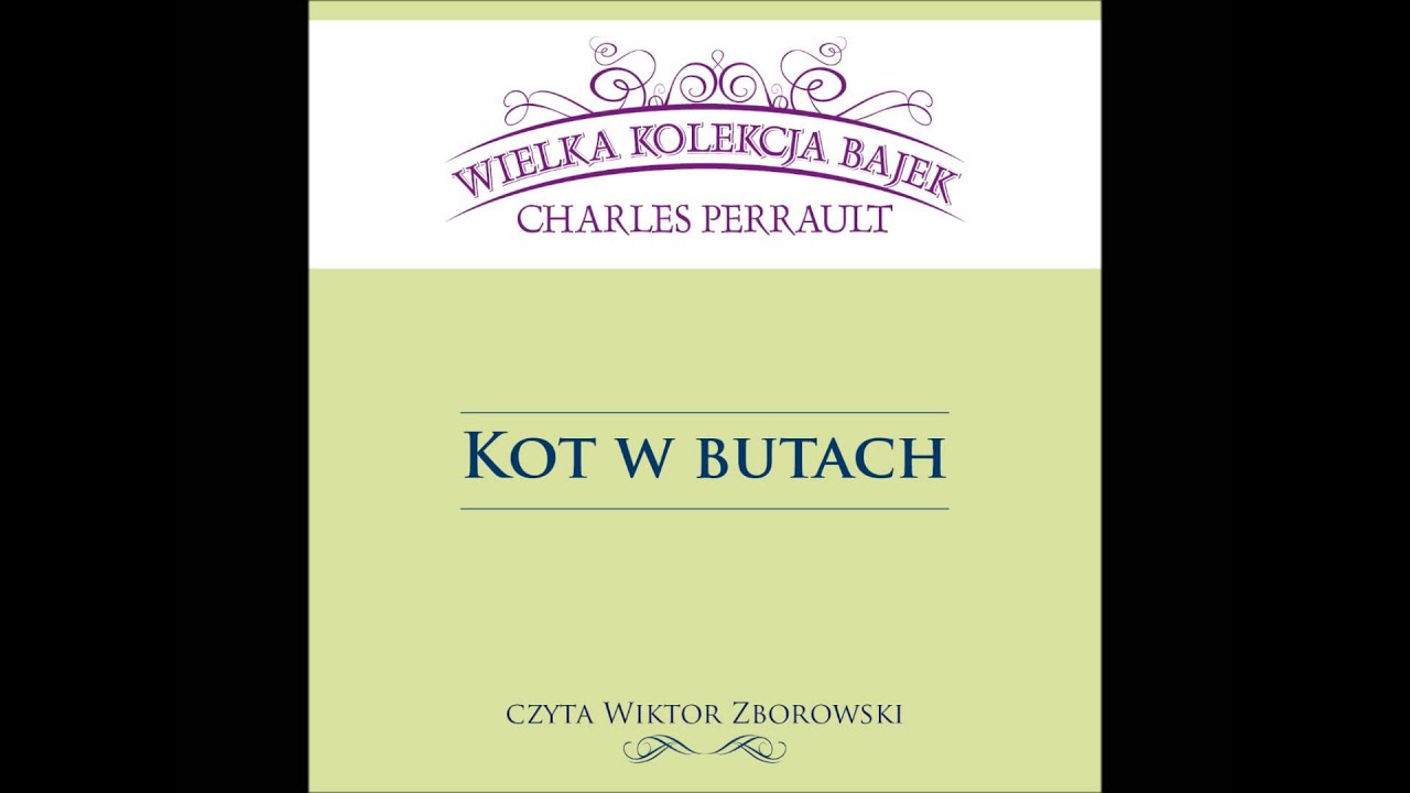 Wielka Kolekcja Bajek * Charles Perrault * Kot w butach * czyta Wiktor Zborowski