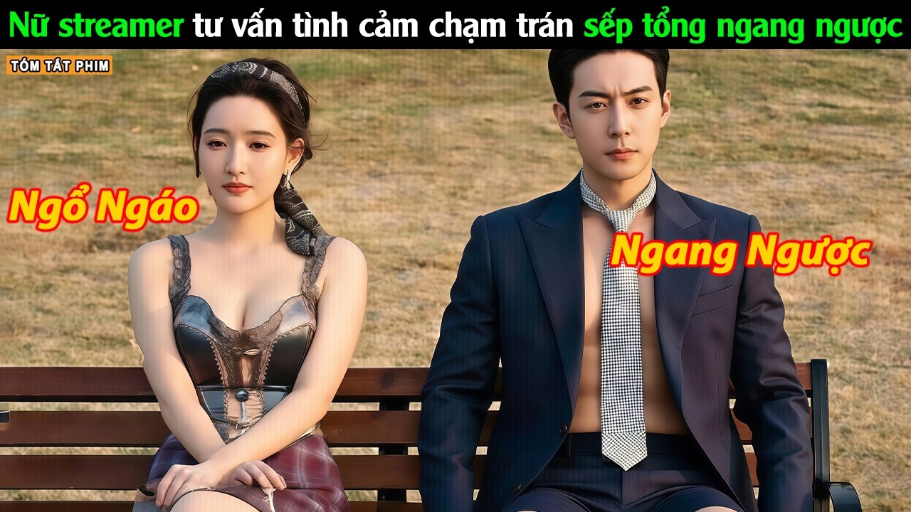 Nữ streamer chuy&ecirc;n tư vấn t&igrave;nh cảm v&agrave; anh tổng t&agrave;i ngang ngược - Review Phim Ng&ocirc;n T&igrave;nh