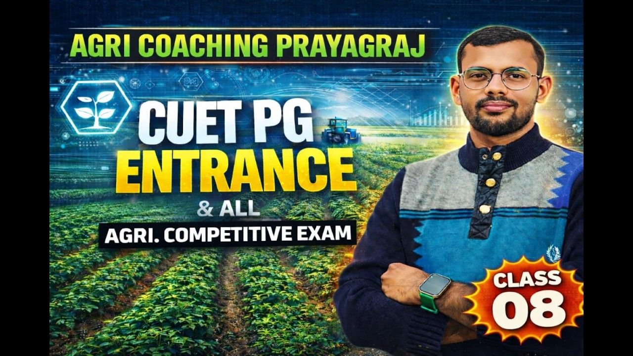 || CUET - PG (2026) !! CLASS-08 !! AGRI COACHING PRAYAGRAJ #agriculture #cuet ||