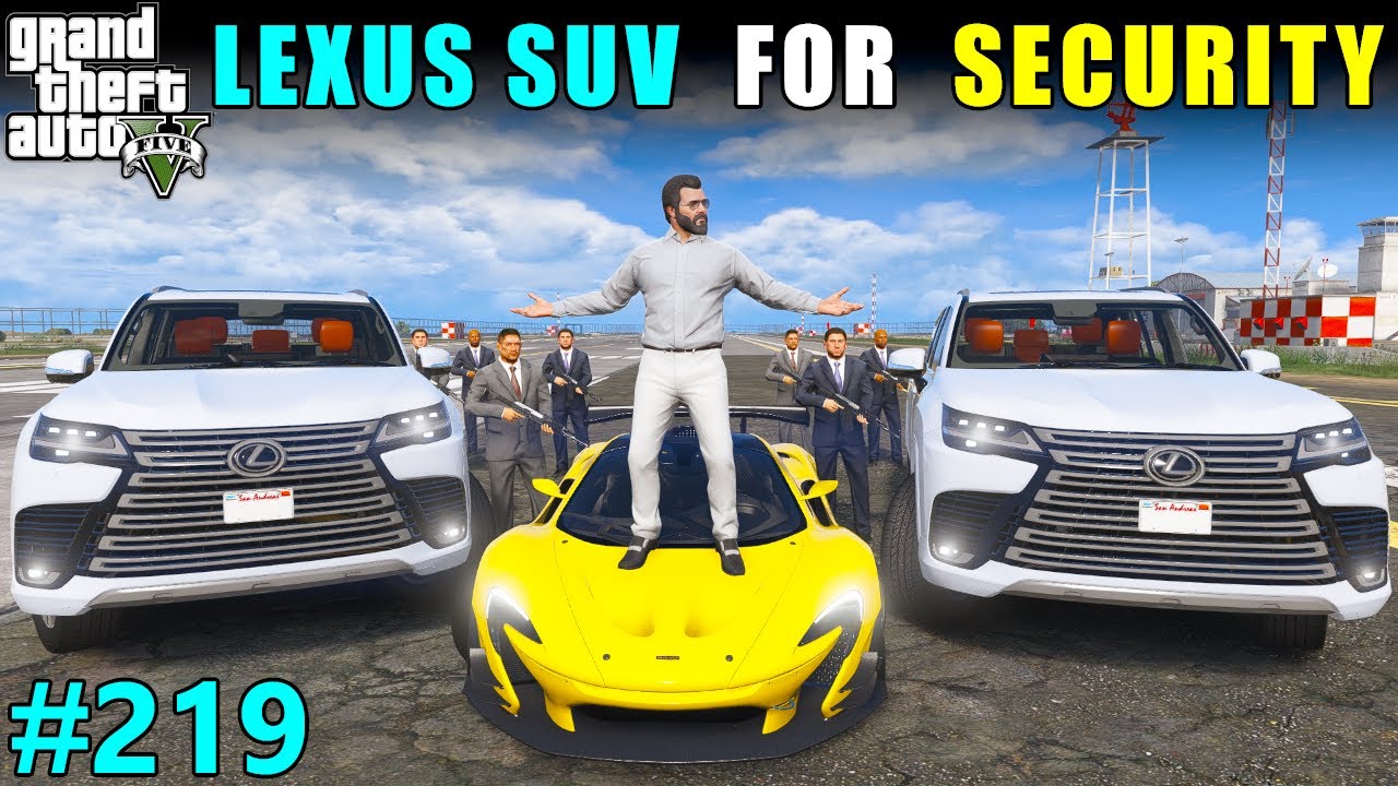 BUYING LEXUS SUV FOR SECURITY 🔥 | GTA 5 GAMEPLAY #219