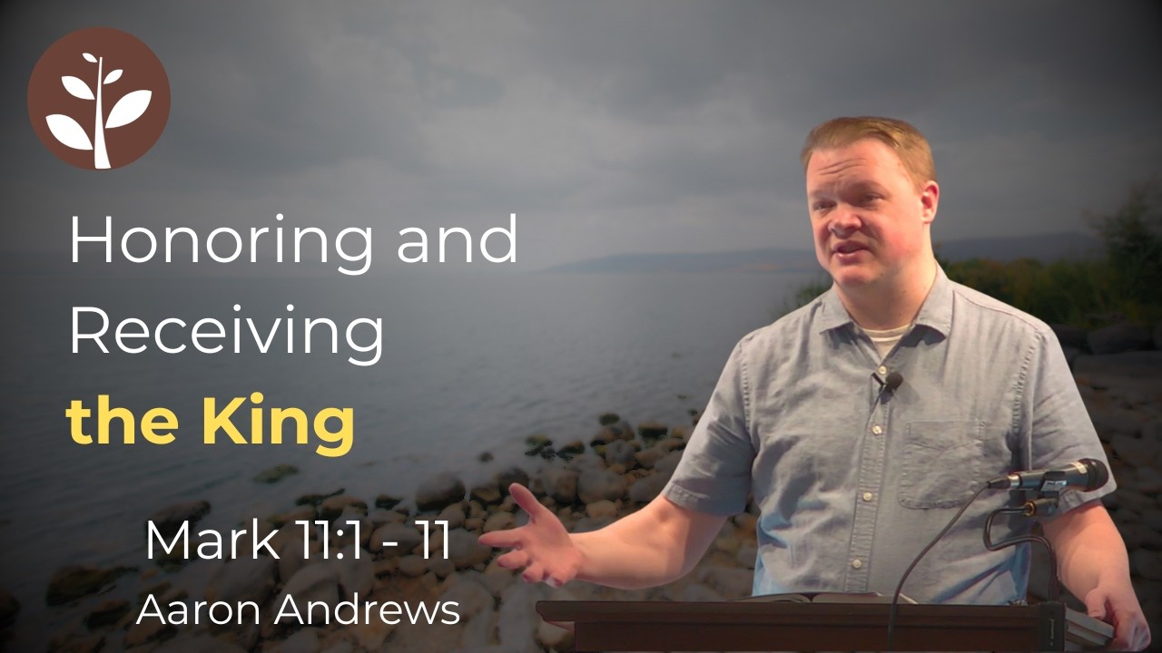 Honoring and Receiving the King | Aaron Andrews