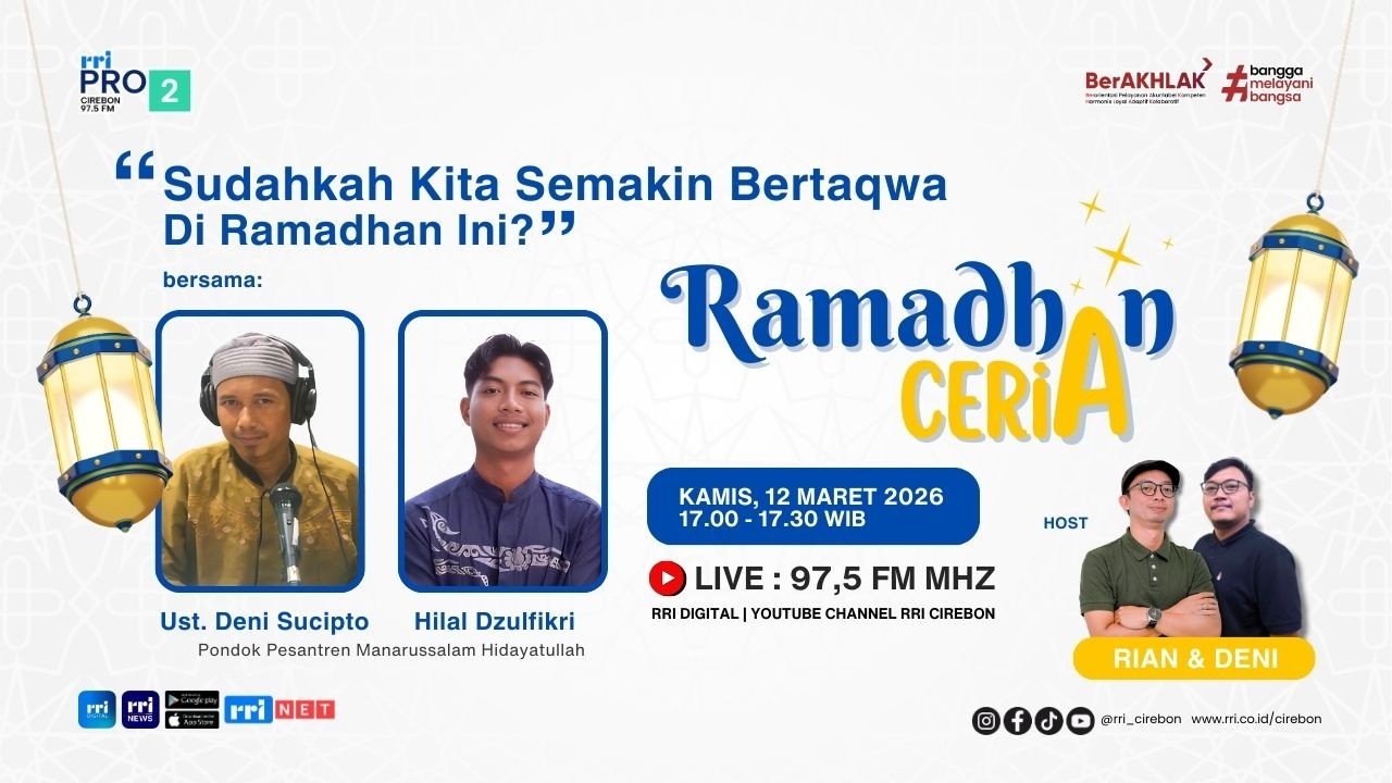 🔴 Sudahkah Kita Semakin Bertaqwa di Ramadhan Ini?  || RAMADHAN CERIA Pro2 RRI Cirebon