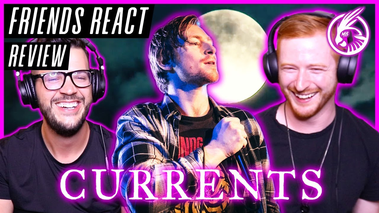 FRIENDS REACT - Currents 