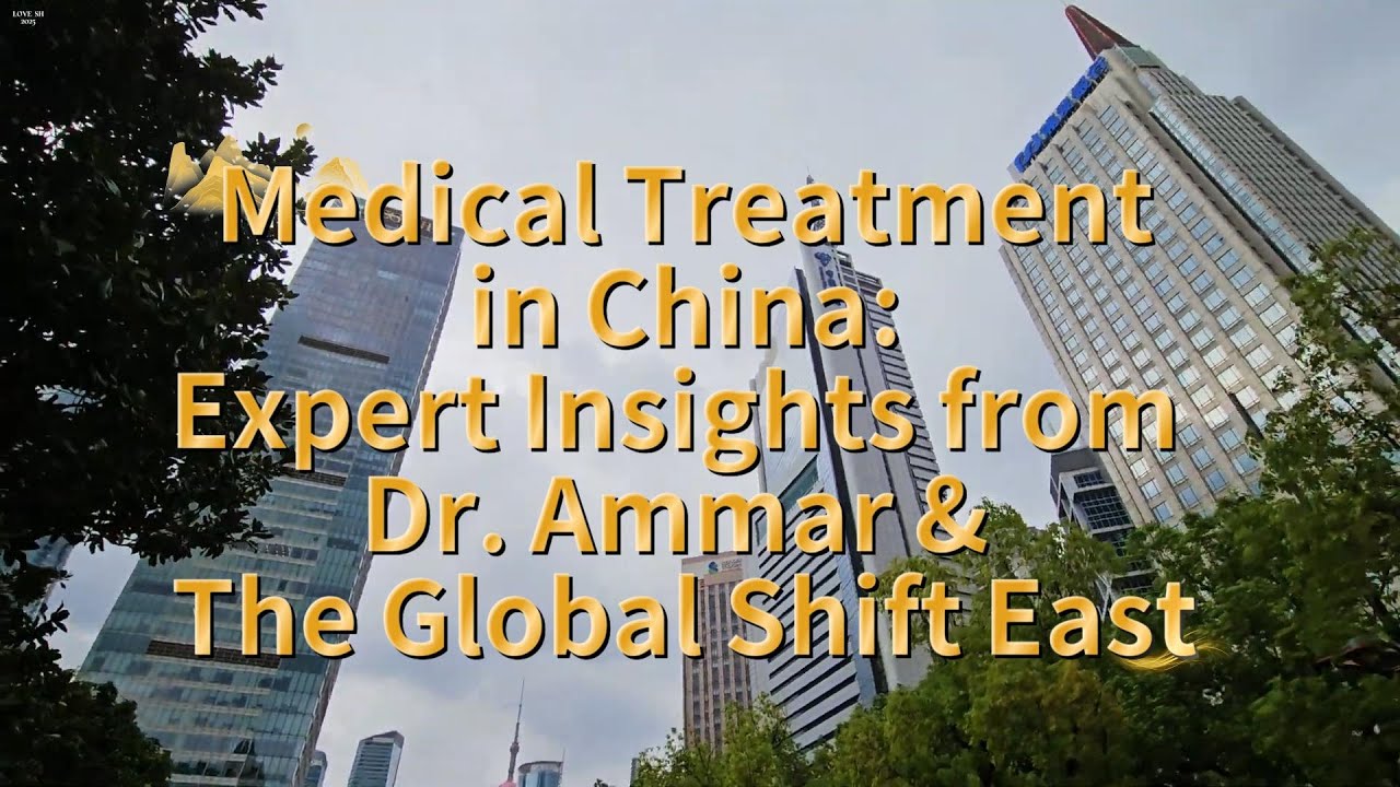 The Global Shift East: Dr. Ammar on the Rise of Medical Tourism China