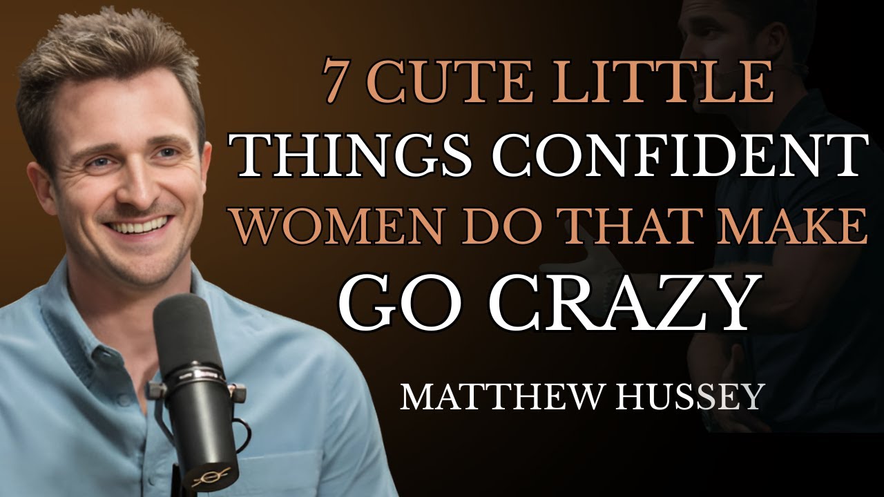 7 Cute Little Things Confident Women Do That Make Men Go Crazy (Matthew Hussey|
