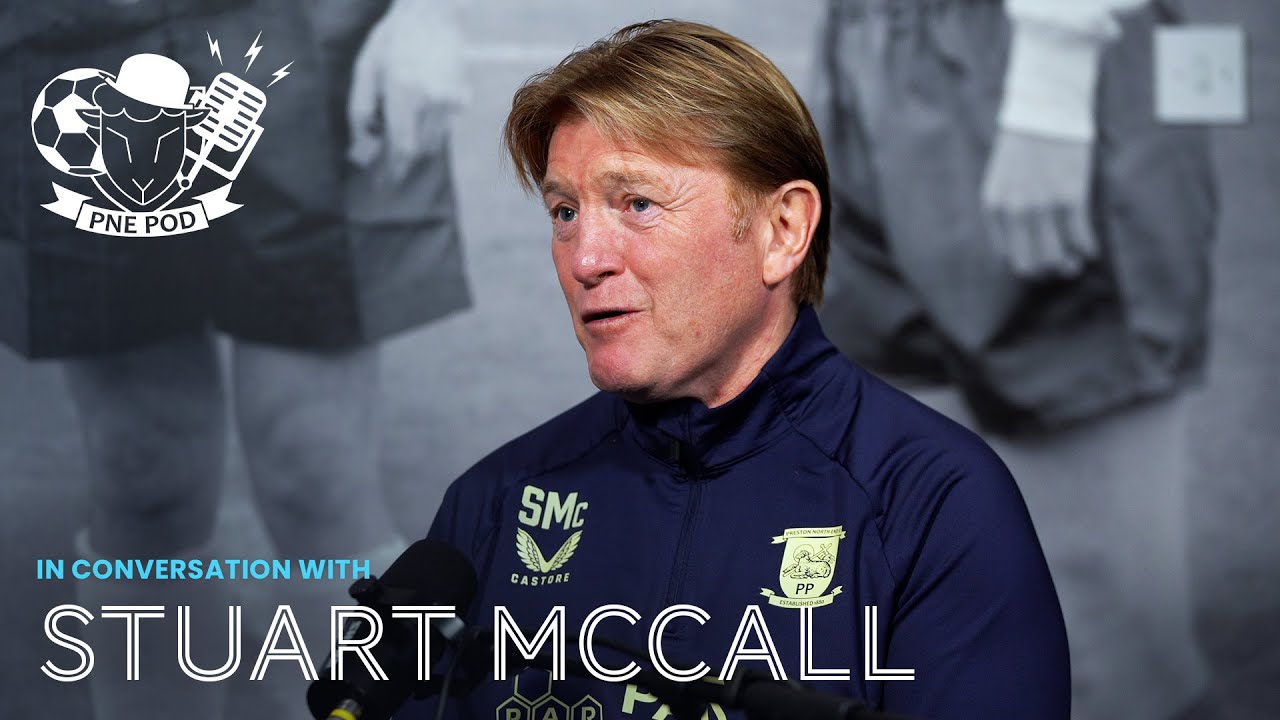 PNE Pod | Stuart McCall On Being At PNE & Relationship With Hecky!