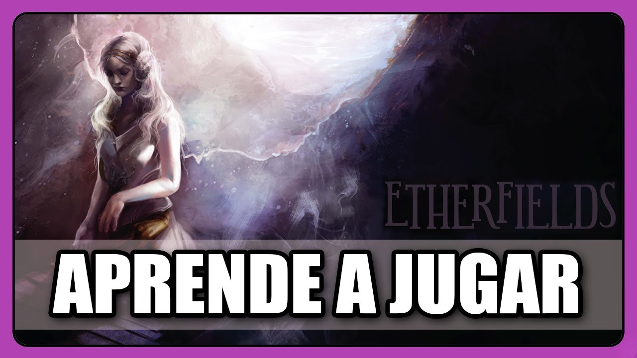 ETHERFIELDS - Cómo se juega - TUTORIAL - Juego de Mesa - unna