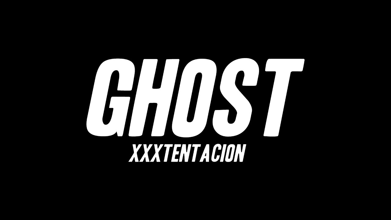XXXTENTACION - Ghost (Lyrics)