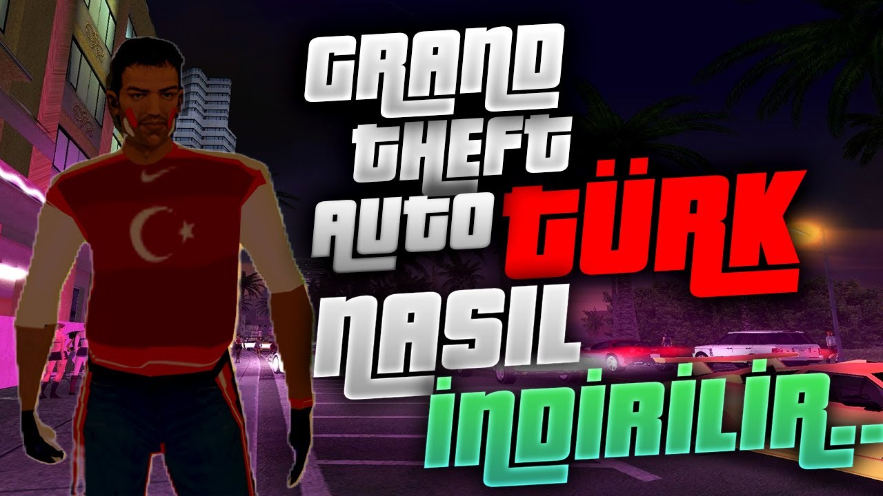 GTA TÜRK MODU NASIL İNDİRİLİR ?