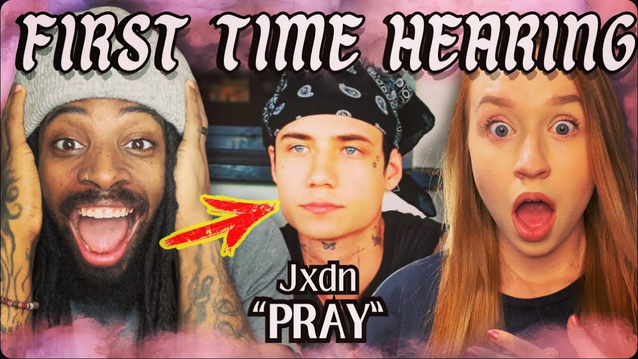 First Time Hearing Jxdn - Pray 