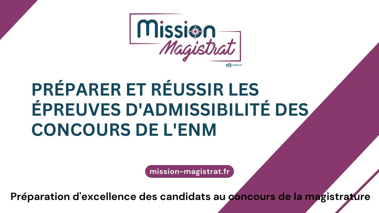 Mission magistrat : Préparer et réussir les épreuves d’admissibilité des concours de l’ENM (2023)