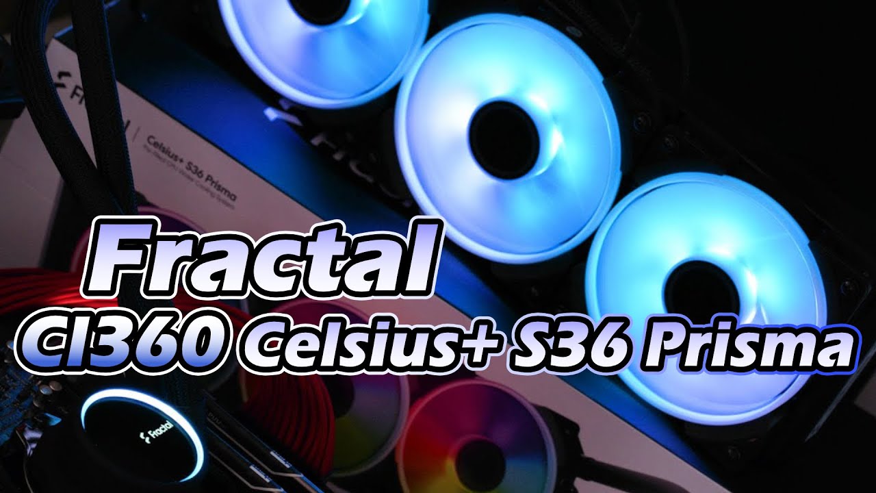Fractal Design Celsius+ S36 Prisma Test - RGB, Leistung und gute Features